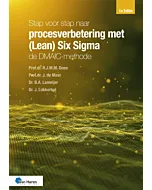 Stap voor stap naar procesverbetering met (Lean) Six Sigma: de DMAIC-methode