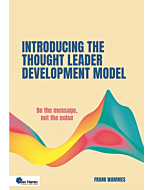 Introducing the Thought Leader Development Model
Be the message, not the noise
