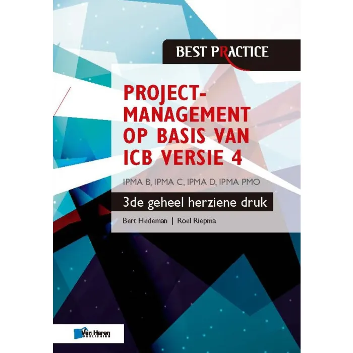 Projectmanagement op basis van ICB versie de geheel herziene druk IPMA B IPMA C IPMA D IPMA PMO