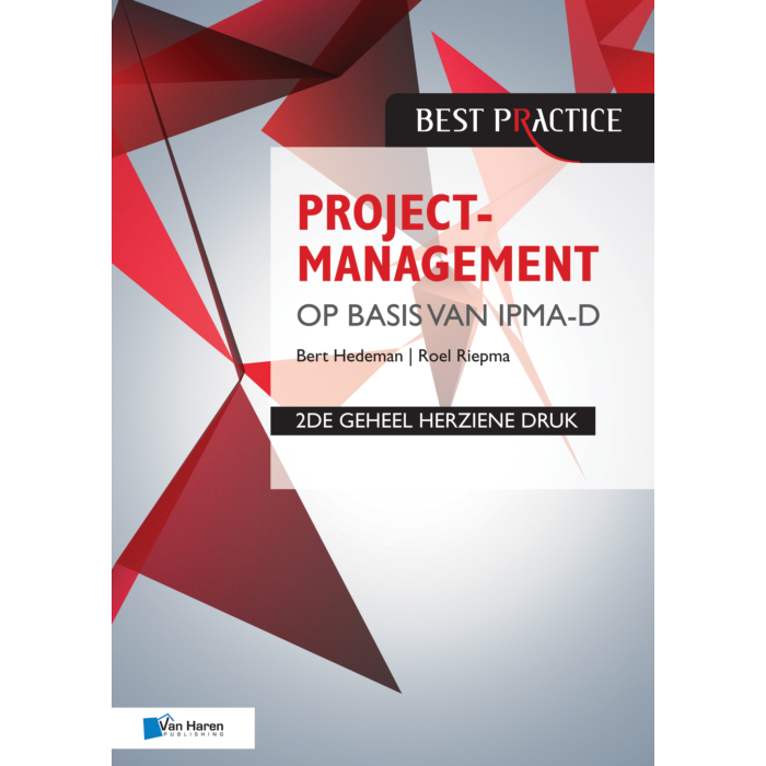 Projectmanagement op basis van IPMA D de geheel herziene druk