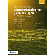 Stap voor stap naar procesverbetering met (Lean) Six Sigma: de DMAIC-methode