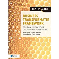 Business Transformatie Framework een raamwerk voor organisatieverbetering