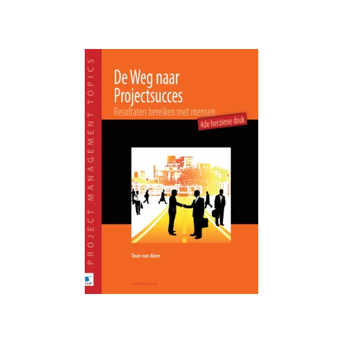 De Weg naar Projectsucces de herziene druk