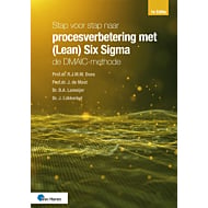 Stap voor stap naar procesverbetering met (Lean) Six Sigma: de DMAIC-methode
