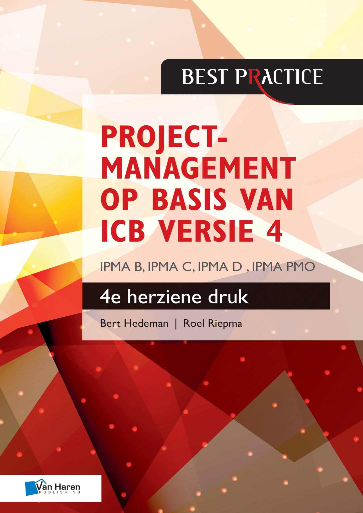 Projectmanagement op basis van ICB versie 4 – 4de herziene druk – IPMA B, IPMA C, IPMA-D , IPMA PMO